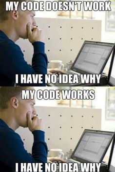 #Coding meme. Accurate description, indeed.